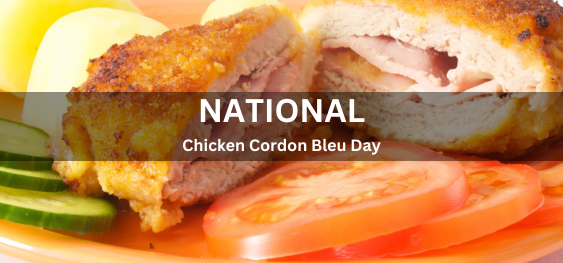 National Chicken Cordon Bleu Day [राष्ट्रीय चिकन घेरा ब्लू दिवस]